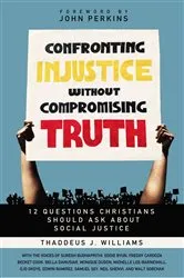 Book cover of Confronting Injustice without Compromising Truth by Thaddeus J. Williams