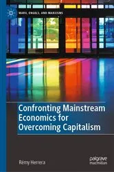 Book cover of Confronting Mainstream Economics for Overcoming Capitalism by Rémy Herrera