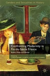 Book cover of Confronting Modernity in Fin-de-Siècle France by C. Forth