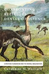 Book cover of Confronting Religious Denial of Science by Catherine M. Wallace