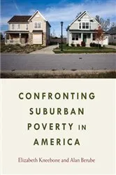 Book cover of Confronting Suburban Poverty in America by Elizabeth Kneebone