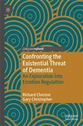 Book cover of Confronting the Existential Threat of Dementia by Richard Cheston