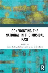 Book cover of Confronting the National in the Musical Past by Elaine Kelly