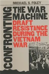 Book cover of Confronting the War Machine by Michael S. Foley