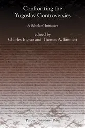 Book cover of Confronting the Yugoslav Controversies by Charles Ingrao