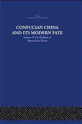 Book cover of Confucian China and its Modern Fate by Joseph R. Levenson