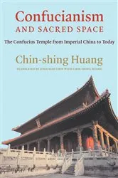 Book cover of Confucianism and Sacred Space by Chin-shing Huang