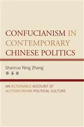 Book cover of Confucianism in Contemporary Chinese Politics by Shanruo Ning Zhang