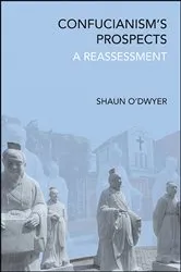 Book cover of Confucianism's Prospects by Shaun O'Dwyer
