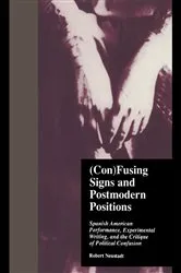 Book cover of (Con)Fusing Signs and Postmodern Positions by Robert Neustadt