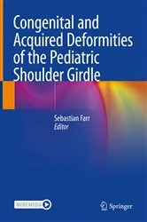 Book cover of Congenital and Acquired Deformities of the Pediatric Shoulder Girdle by Sebastian Farr