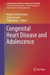 Book cover of Congenital Heart Disease and Adolescence by Markus Schwerzmann