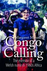 Book cover of Congo Calling - The Memoir of a Welsh Nurse in 1960'S Africa by Unknown
