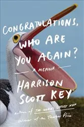 Book cover of Congratulations, Who Are You Again? by Harrison Scott Key