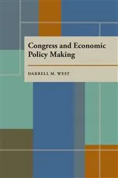 Book cover of Congress and Economic Policy Making by Darrell West