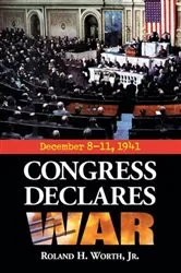 Book cover of Congress Declares War by Worth, Roland H., Jr.