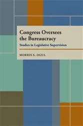 Book cover of Congress Oversees the Bureaucracy by Morris S. Ogul