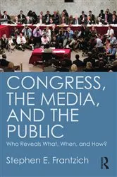Book cover of Congress, the Media, and the Public by Stephen Frantzich