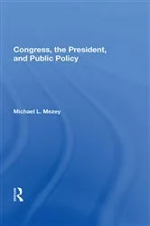 Book cover of Congress, The President, And Public Policy by Michael L Mezey
