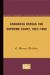 Book cover of Congress Versus the Supreme Court, 1957-1960 by C. Herman Pritchett