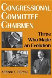 Book cover of Congressional Committee Chairmen by Andrée E. Reeves