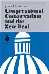 Book cover of Congressional Conservatism and the New Deal by James T. Patterson