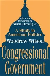 Book cover of Congressional Government by Woodrow Wilson