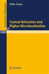 Book cover of Conical Refraction and Higher Microlocalization by Otto Liess