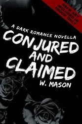 Book cover of Conjured and Claimed by W. Mason
