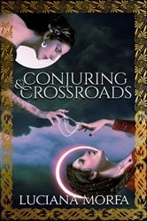 Book cover of Conjuring & Crossroads by Luciana Morfa