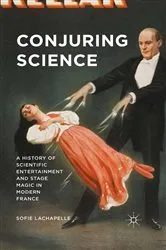 Book cover of Conjuring Science by Sofie Lachapelle