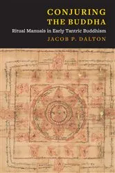 Book cover of Conjuring the Buddha by Jacob P. Dalton