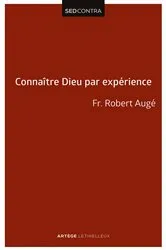 Book cover of Connaître Dieu par expérience by Frère Robert Augé