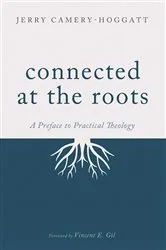 Book cover of Connected at the Roots by Jerry Camery-Hoggatt