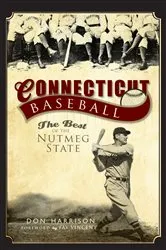 Book cover of Connecticut Baseball by Don Harrison