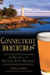 Book cover of Connecticut Beer by Will Siss