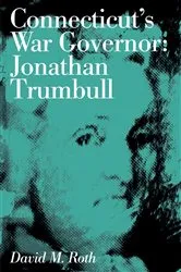 Book cover of Connecticut's War Governor by David M. Roth