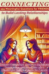 Book cover of CONNECTING 555 Meaningful Questions for Friends to Build Lasting Relationships by Devon Ashley Abbruzzese