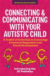 Book cover of Connecting and Communicating with Your Autistic Child by Tessa Morton