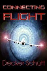 Book cover of Connecting Flight by Decker Schutt