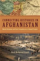 Book cover of Connecting Histories in Afghanistan by Shah Mahmoud Hanifi