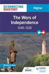 Book cover of Connecting History: Higher The Wars of Independence, 1249–1328 by Michèle Sine Duck