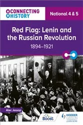 Book cover of Connecting History: National 4 & 5 Red Flag: Lenin and the Russian Revolution, 1894–1921 by Alec Jessop