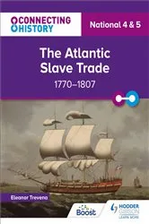 Book cover of Connecting History: National 4 & 5 The Atlantic Slave Trade, 1770–1807 by Eleanor Trevena
