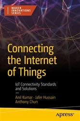 Book cover of Connecting the Internet of Things by Anil Kumar