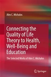Book cover of Connecting the Quality of Life Theory to Health, Well-being and Education by Alex C. Michalos