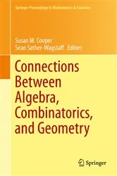 Book cover of Connections Between Algebra, Combinatorics, and Geometry by Unknown