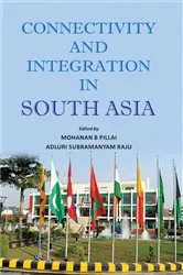 Book cover of Connectivity and Integration in South Asia by Mohanan B. Pillai