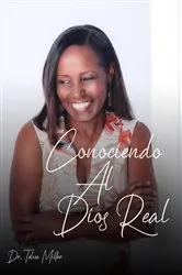 Book cover of Conociendo Al Dios Real by Dr. Telva Miller