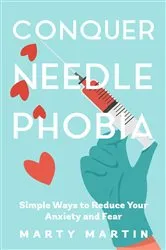 Book cover of Conquer Needle Phobia by Marty Martin